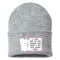 I Am 30 Or 40 Years Old And I Do Not Need This Funny Sustainable Knit Beanie