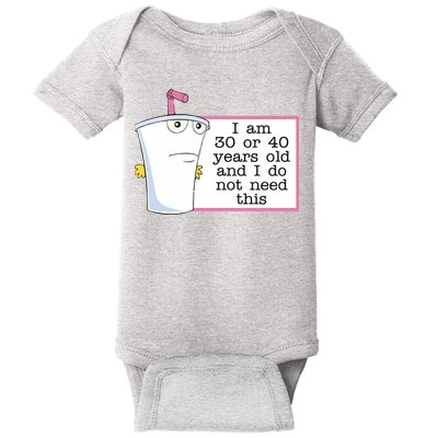 I Am 30 Or 40 Years Old And I Do Not Need This Funny Baby Bodysuit