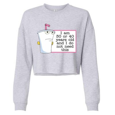 I Am 30 Or 40 Years Old And I Do Not Need This Funny Cropped Pullover Crew