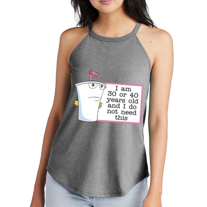 I Am 30 Or 40 Years Old And I Do Not Need This Funny Women's Perfect Tri Rocker Tank