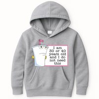 I Am 30 Or 40 Years Old And I Do Not Need This Funny Kids Hoodie