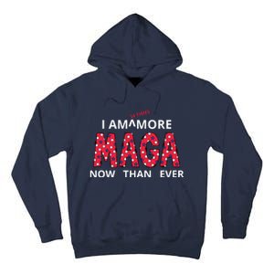 I Am 34 Times More Maga Now Than Ever Apparel Tall Hoodie