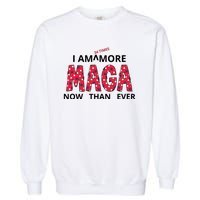 I Am 34 Times More Maga Now Than Ever Apparel Garment-Dyed Sweatshirt