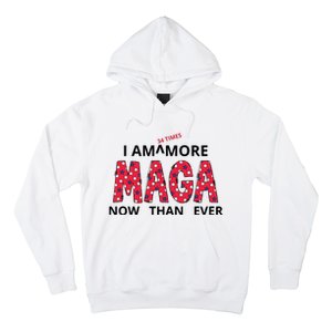 I Am 34 Times More Maga Now Than Ever Apparel Hoodie