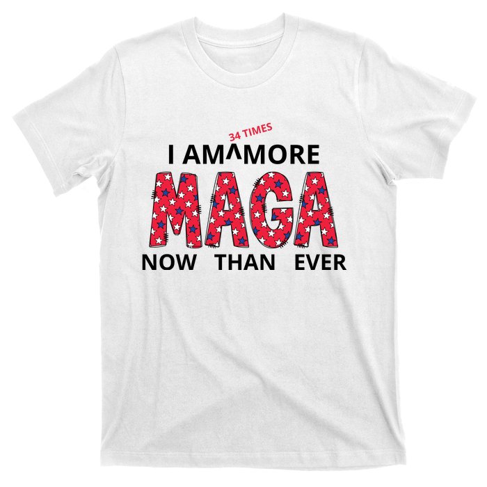 I Am 34 Times More Maga Now Than Ever Apparel T-Shirt