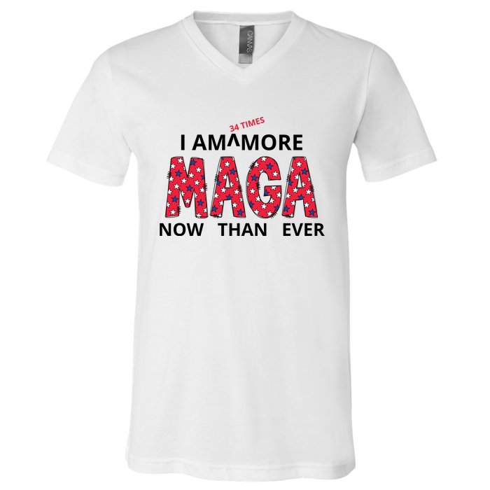 I Am 34 Times More Maga Now Than Ever Apparel V-Neck T-Shirt