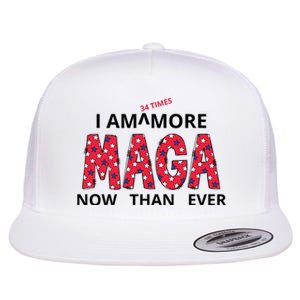 I Am 34 Times More Maga Now Than Ever Apparel Flat Bill Trucker Hat