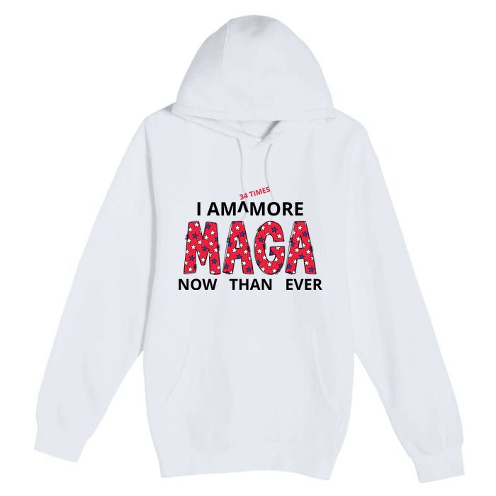 I Am 34 Times More Maga Now Than Ever Apparel Premium Pullover Hoodie