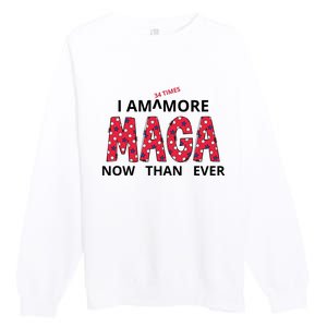 I Am 34 Times More Maga Now Than Ever Apparel Premium Crewneck Sweatshirt