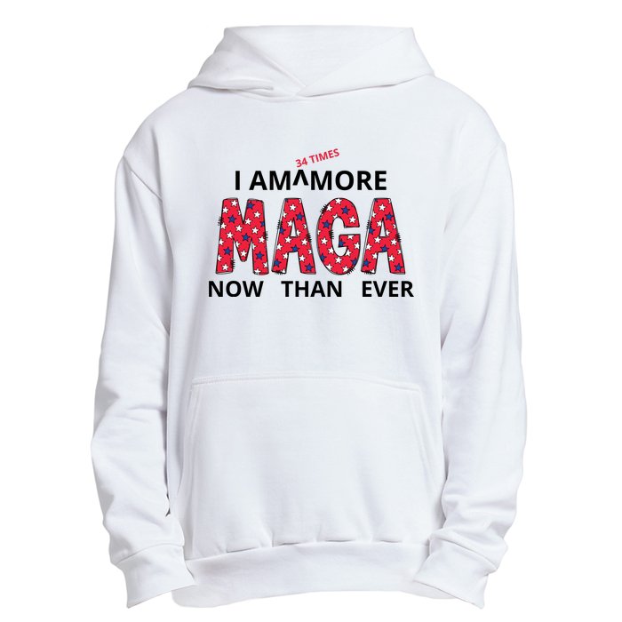 I Am 34 Times More Maga Now Than Ever Apparel Urban Pullover Hoodie