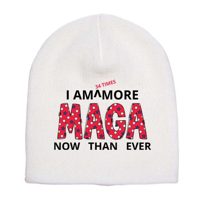 I Am 34 Times More Maga Now Than Ever Apparel Short Acrylic Beanie