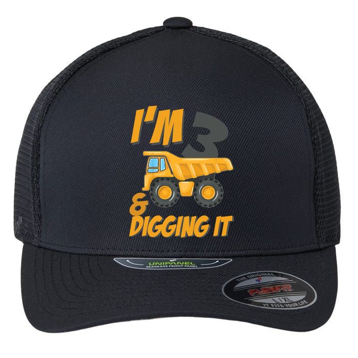 I Am 3 And Digging It Three 3yr 3th Birthday Construction Boy 3 Years Old Flexfit Unipanel Trucker Cap
