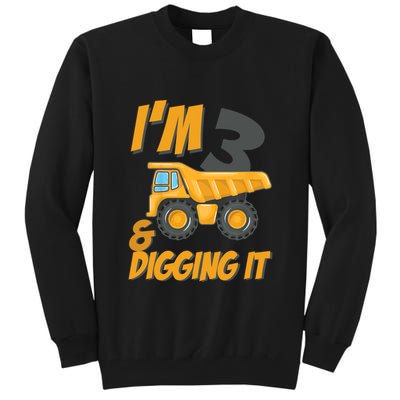 I Am 3 And Digging It Three 3yr 3th Birthday Construction Boy 3 Years Old Tall Sweatshirt