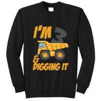 I Am 3 And Digging It Three 3yr 3th Birthday Construction Boy 3 Years Old Tall Sweatshirt