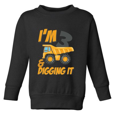 I Am 3 And Digging It Three 3yr 3th Birthday Construction Boy 3 Years Old Toddler Sweatshirt
