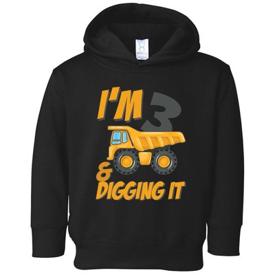 I Am 3 And Digging It Three 3yr 3th Birthday Construction Boy 3 Years Old Toddler Hoodie
