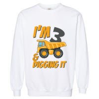 I Am 3 And Digging It Three 3yr 3th Birthday Construction Boy 3 Years Old Garment-Dyed Sweatshirt