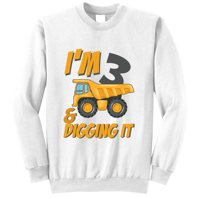 I Am 3 And Digging It Three 3yr 3th Birthday Construction Boy 3 Years Old Sweatshirt