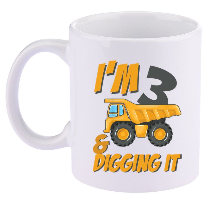 I Am 3 And Digging It Three 3yr 3th Birthday Construction Boy 3 Years Old 11oz C Handle Ceramic Mug