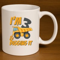 I Am 3 And Digging It Three 3yr 3th Birthday Construction Boy 3 Years Old 11oz C Handle Ceramic Mug