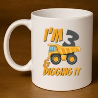 I Am 3 And Digging It Three 3yr 3th Birthday Construction Boy 3 Years Old 11oz C Handle Ceramic Mug