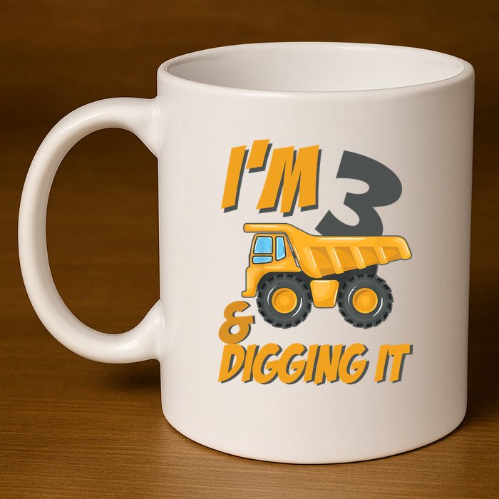 I Am 3 And Digging It Three 3yr 3th Birthday Construction Boy 3 Years Old 11oz C Handle Ceramic Mug