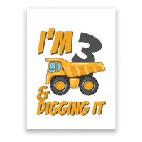 I Am 3 And Digging It Three 3yr 3th Birthday Construction Boy 3 Years Old Poster