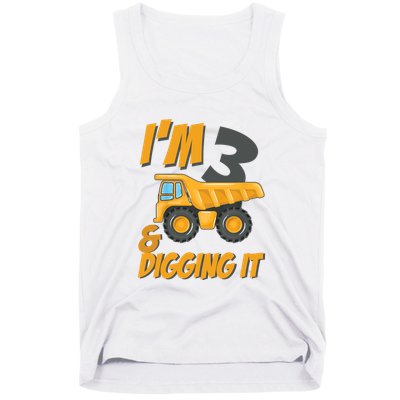 I Am 3 And Digging It Three 3yr 3th Birthday Construction Boy 3 Years Old Tank Top