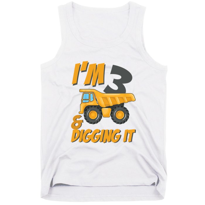 I Am 3 And Digging It Three 3yr 3th Birthday Construction Boy 3 Years Old Tank Top