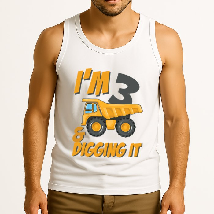 I Am 3 And Digging It Three 3yr 3th Birthday Construction Boy 3 Years Old Tank Top