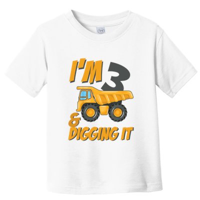 I Am 3 And Digging It Three 3yr 3th Birthday Construction Boy 3 Years Old Toddler T-Shirt