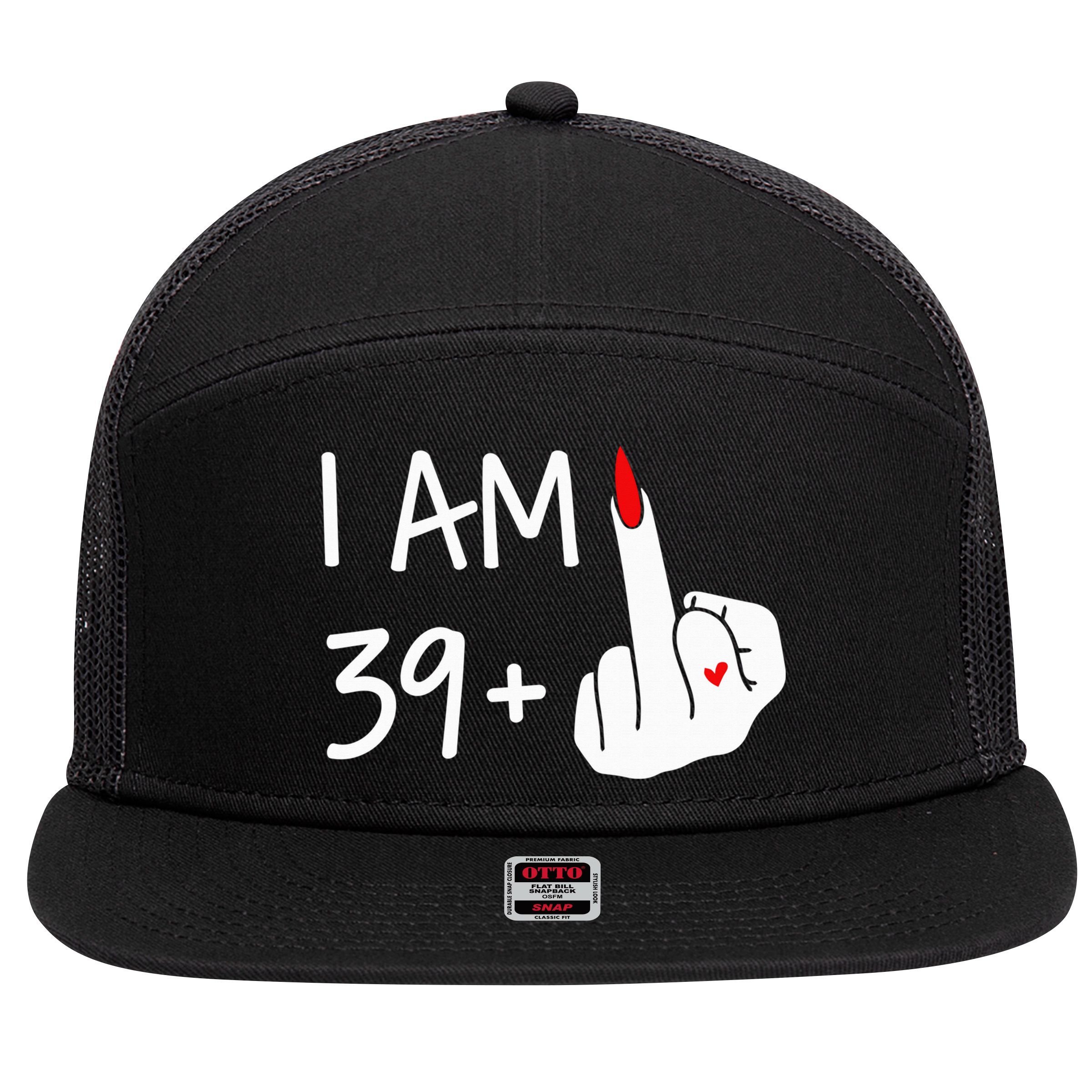 I Am 39 Plus 1 Middle Finger 40th Birthday Wo Mothers Day 7 Panel Mesh Trucker Snapback Hat