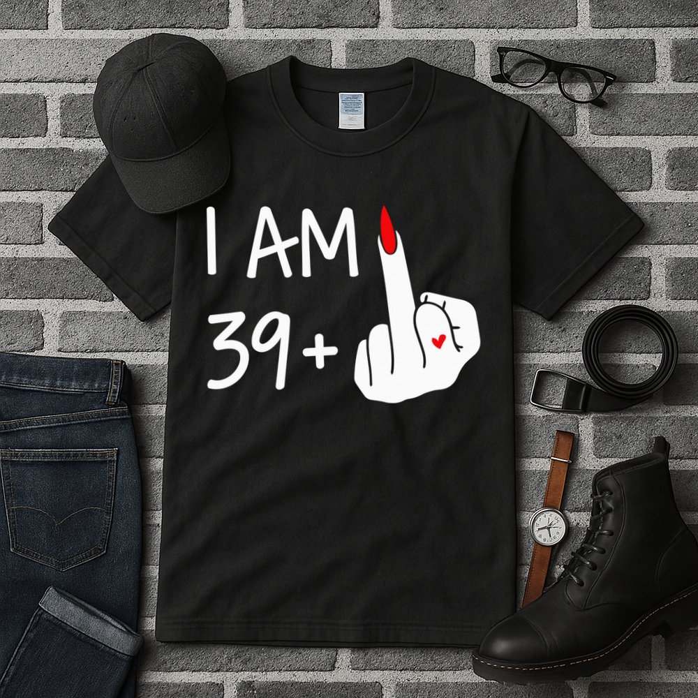 I Am 39 Plus 1 Middle Finger 40th Birthday Wo Mothers Day Tall T-Shirt