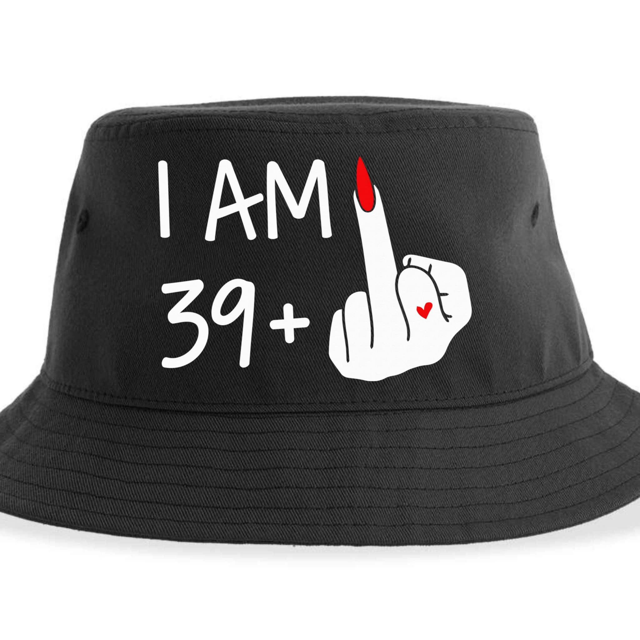 I Am 39 Plus 1 Middle Finger 40th Birthday Wo Mothers Day Sustainable Bucket Hat