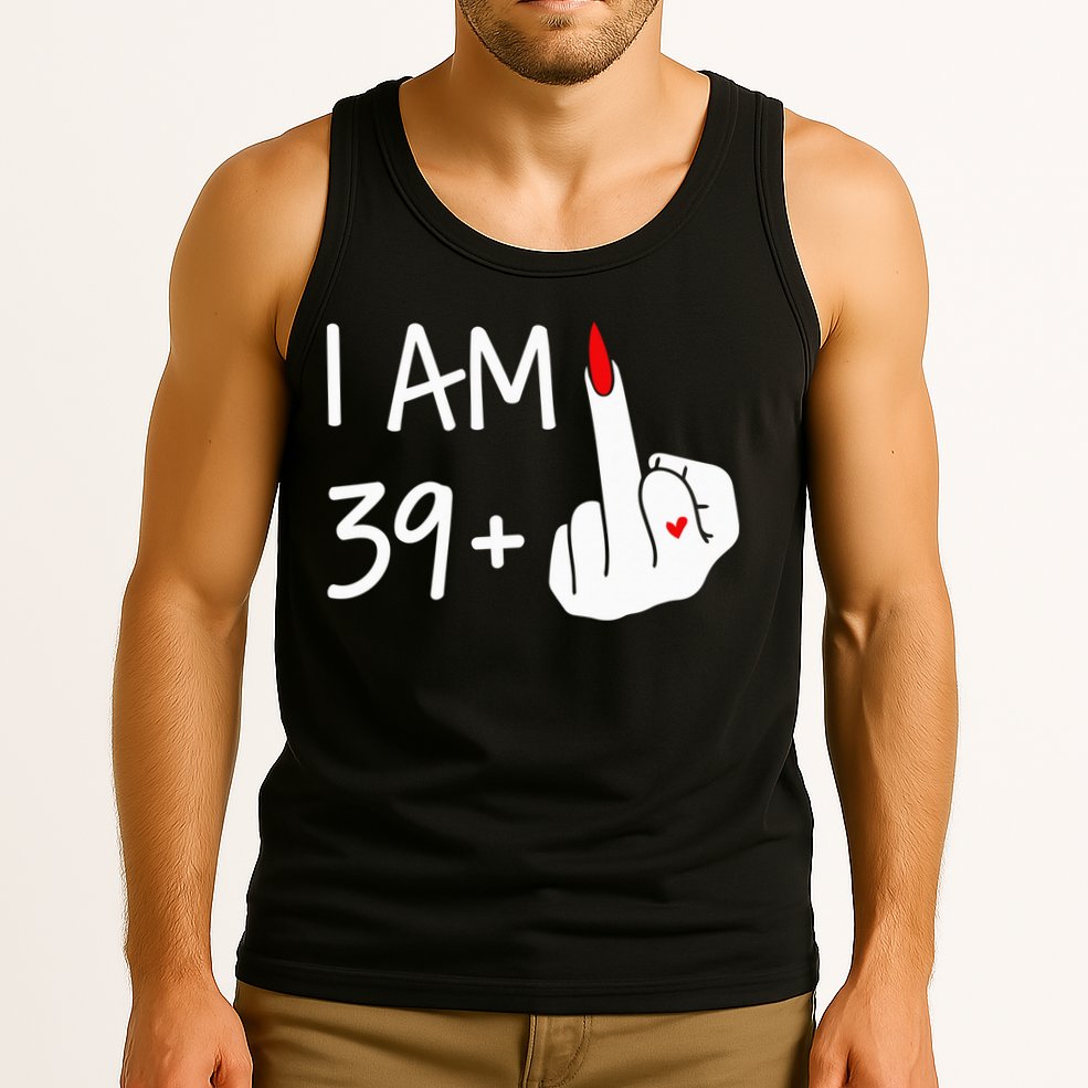 I Am 39 Plus 1 Middle Finger 40th Birthday Wo Mothers Day Tank Top
