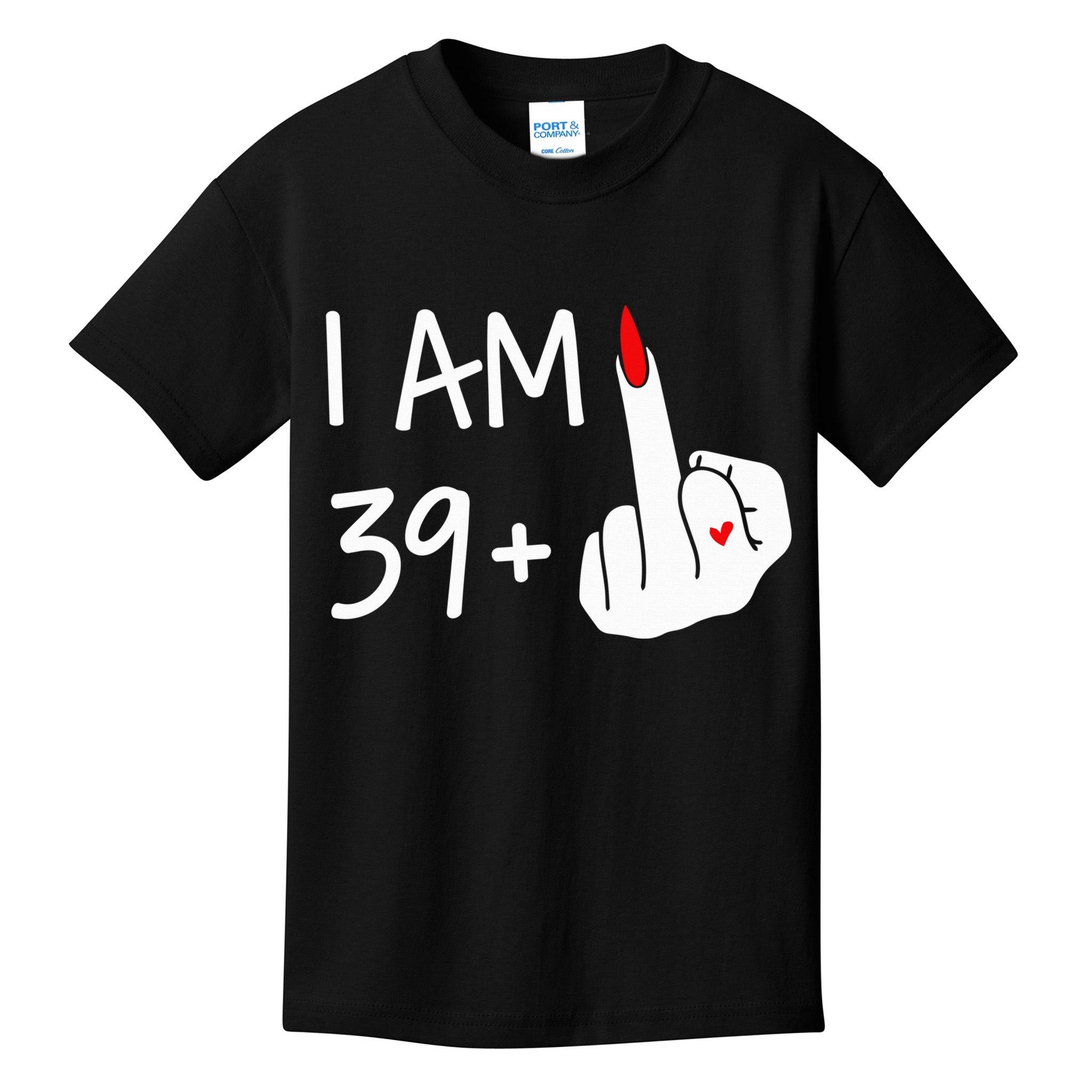 I Am 39 Plus 1 Middle Finger 40th Birthday Wo Mothers Day Kids T-Shirt