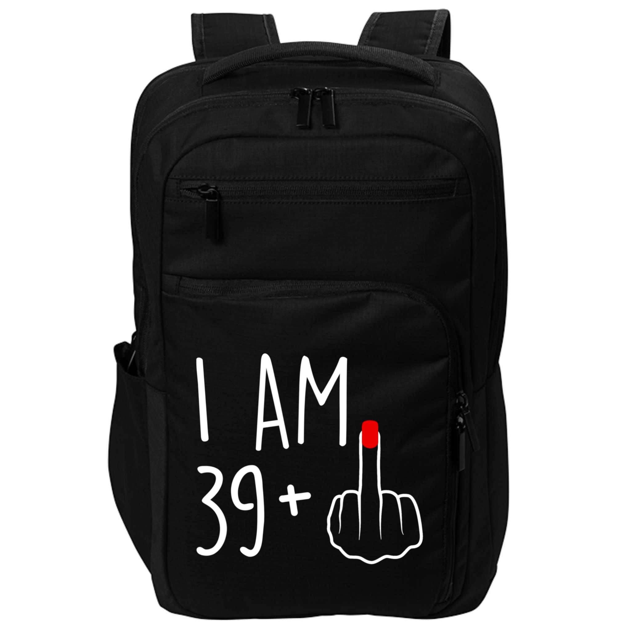 I Am 39 Plus 1 Middle Finger For A 40th Birthday For Women Impact Tech Backpack