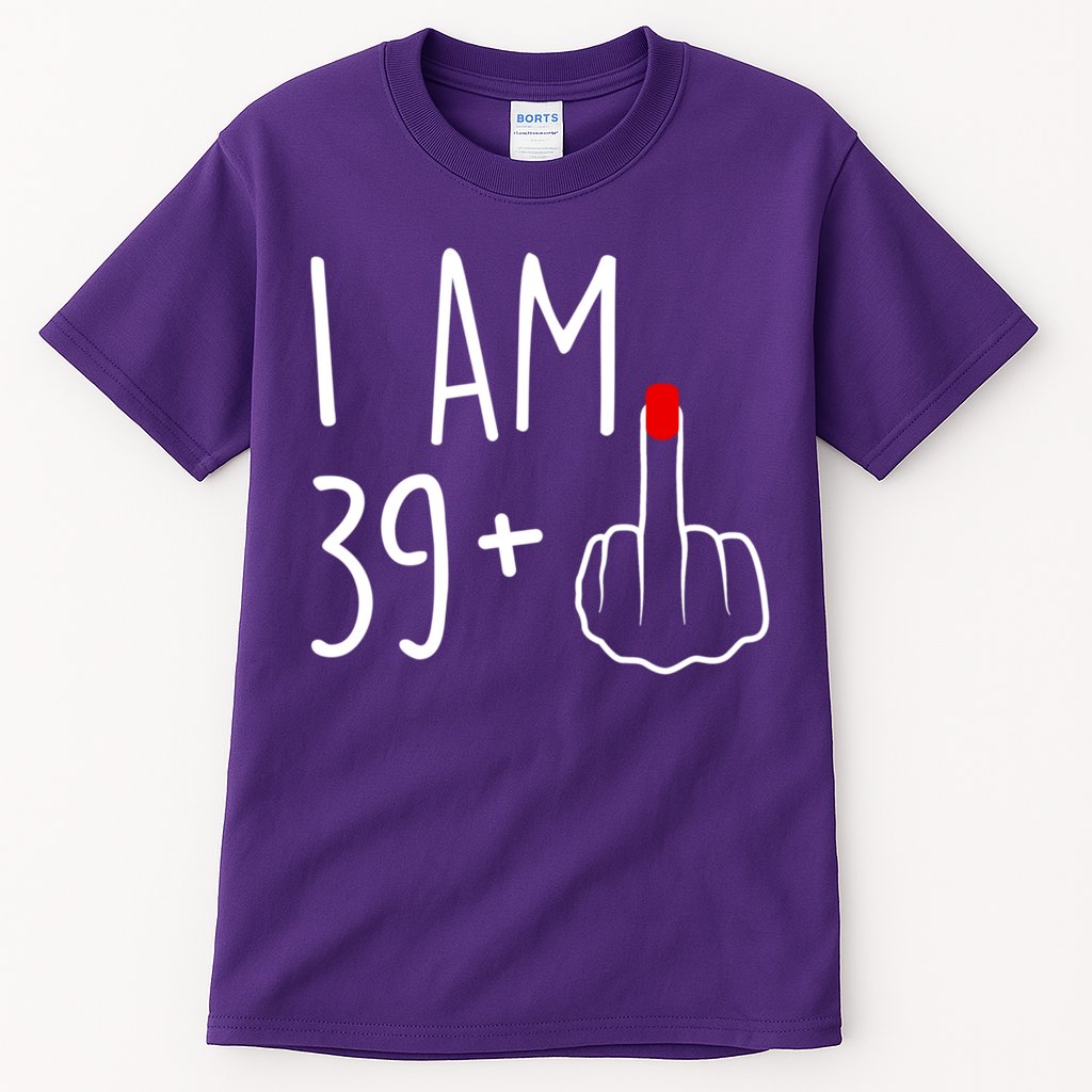 I Am 39 Plus 1 Middle Finger For A 40th Birthday For Women Tall T-Shirt