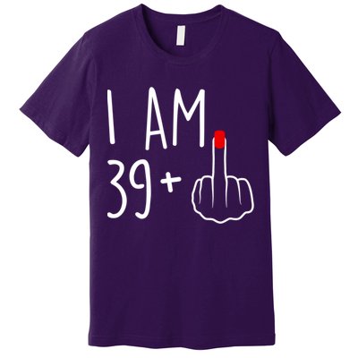 I Am 39 Plus 1 Middle Finger For A 40th Birthday For Women Premium T-Shirt