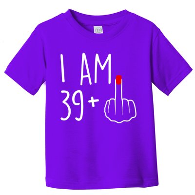 I Am 39 Plus 1 Middle Finger For A 40th Birthday For Women Toddler T-Shirt