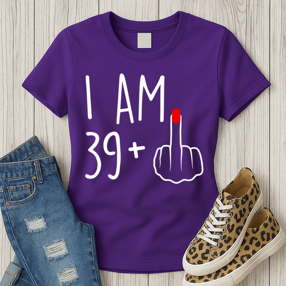 I Am 39 Plus 1 Middle Finger For A 40th Birthday For Women Womens T-Shirt