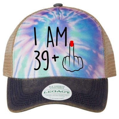 I Am 39 Plus 1 Middle Finger For A 40th Birthday For Women Legacy Tie Dye Trucker Hat