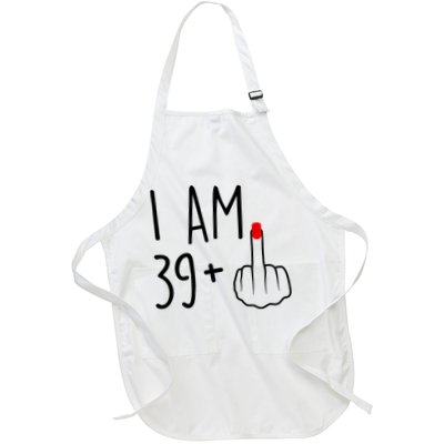 I Am 39 Plus 1 Middle Finger For A 40th Birthday For Women Apron