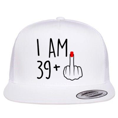 I Am 39 Plus 1 Middle Finger For A 40th Birthday For Women Flatbill Hat