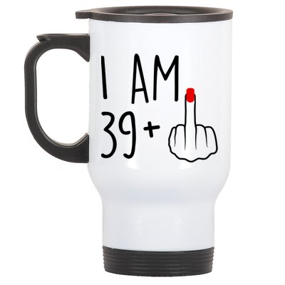 I Am 39 Plus 1 Middle Finger For A 40th Birthday For Women Stainless Steel Travel Mug