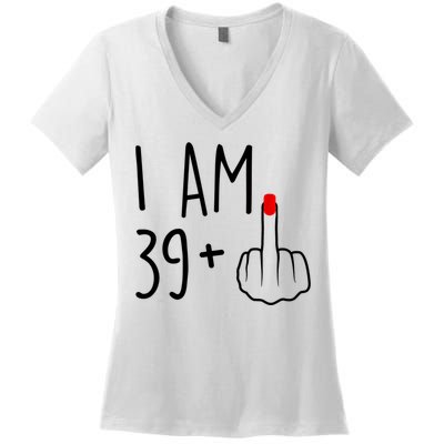 I Am 39 Plus 1 Middle Finger For A 40th Birthday For Women Women's V-Neck T-Shirt