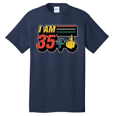 I Am 35 Plus Middle Finger Funny 36th Birthday Joke Gift Set Tall T-Shirt