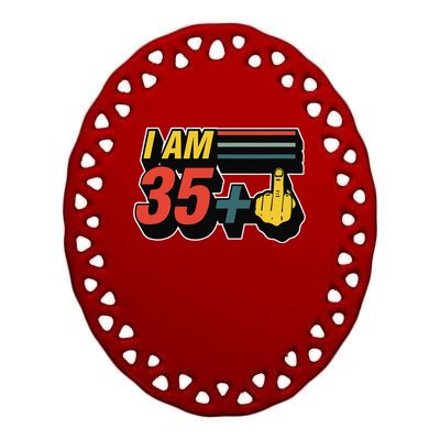 I Am 35 Plus Middle Finger Funny 36th Birthday Joke Gift Set Ceramic Oval Ornament