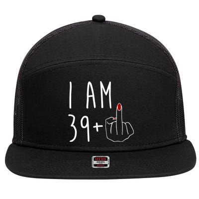 I Am 39 Plus Middle Finger Funny 40th Birthday 7 Panel Mesh Trucker Snapback Hat