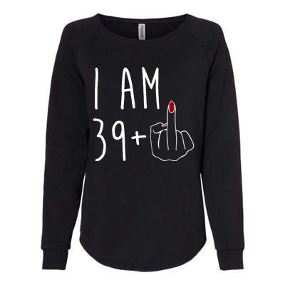 I Am 39 Plus Middle Finger Funny 40th Birthday Womens California Wash Sweatshirt